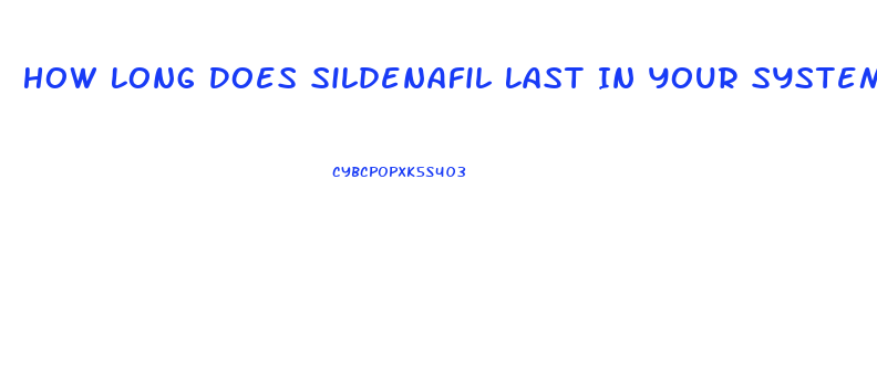 How Long Does Sildenafil Last In Your System