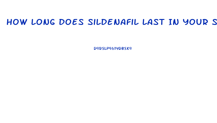 How Long Does Sildenafil Last In Your System