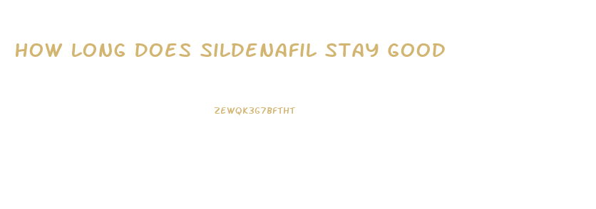 How Long Does Sildenafil Stay Good