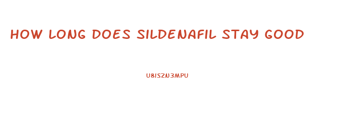 How Long Does Sildenafil Stay Good