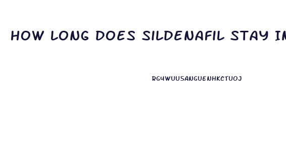How Long Does Sildenafil Stay In Your Blood