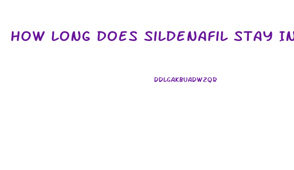 How Long Does Sildenafil Stay In Your System
