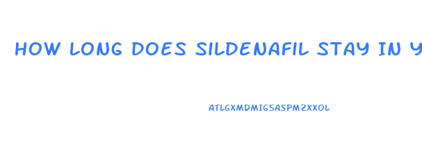 How Long Does Sildenafil Stay In Your Urine