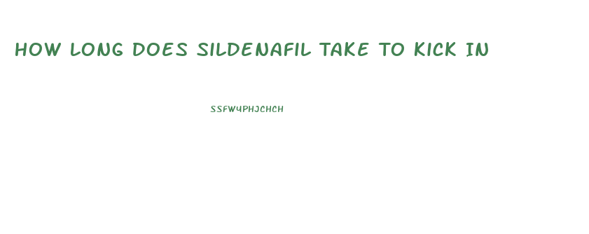 How Long Does Sildenafil Take To Kick In
