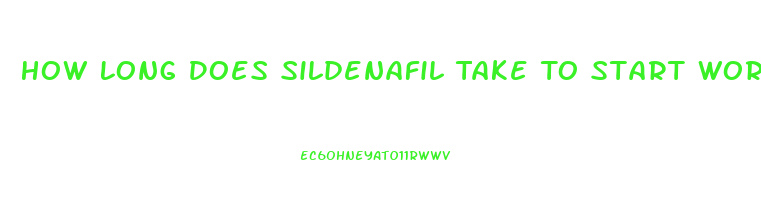 How Long Does Sildenafil Take To Start Working