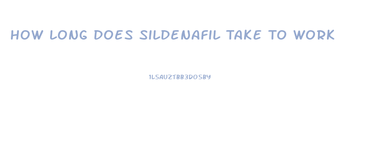 How Long Does Sildenafil Take To Work