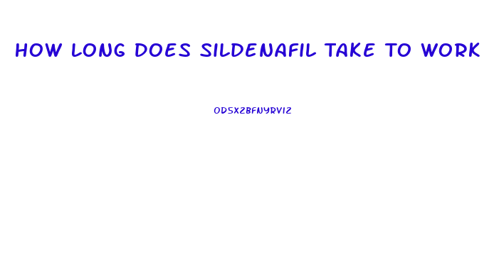 How Long Does Sildenafil Take To Work