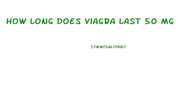 How Long Does Viagra Last 50 Mg