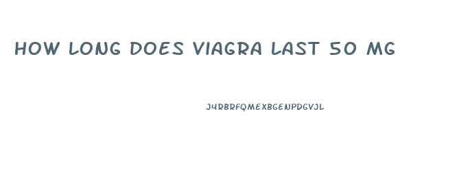 How Long Does Viagra Last 50 Mg