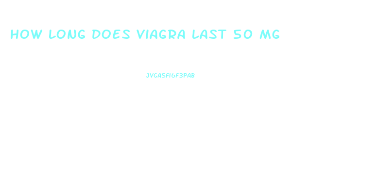 How Long Does Viagra Last 50 Mg