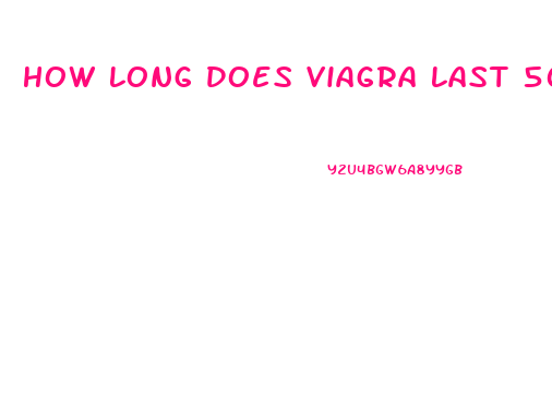 How Long Does Viagra Last 50 Mg