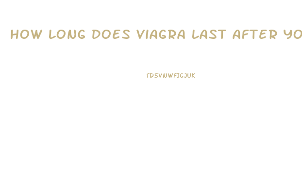 How Long Does Viagra Last After You Take It