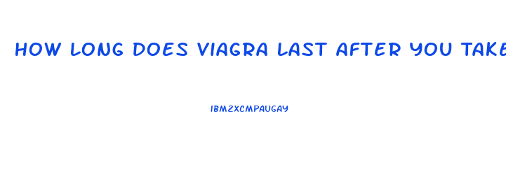 How Long Does Viagra Last After You Take It