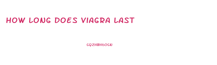 How Long Does Viagra Last