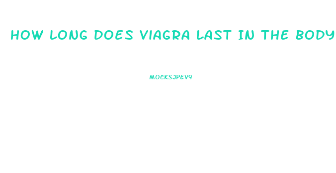 How Long Does Viagra Last In The Body