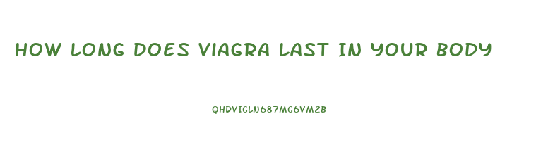 How Long Does Viagra Last In Your Body