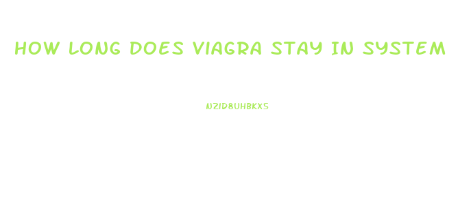 How Long Does Viagra Stay In System