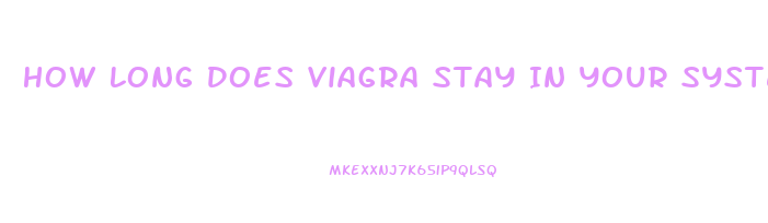How Long Does Viagra Stay In Your System For Drug Test