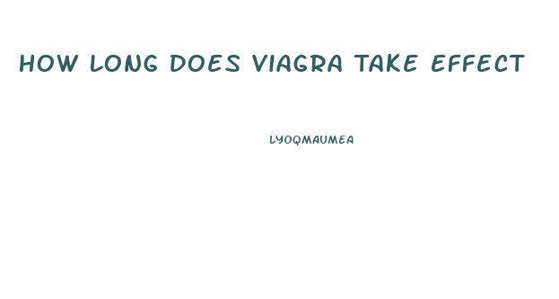 How Long Does Viagra Take Effect