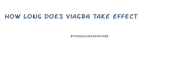 How Long Does Viagra Take Effect