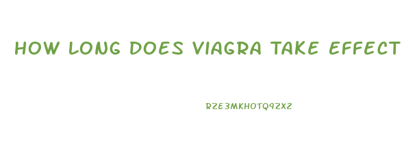 How Long Does Viagra Take Effect