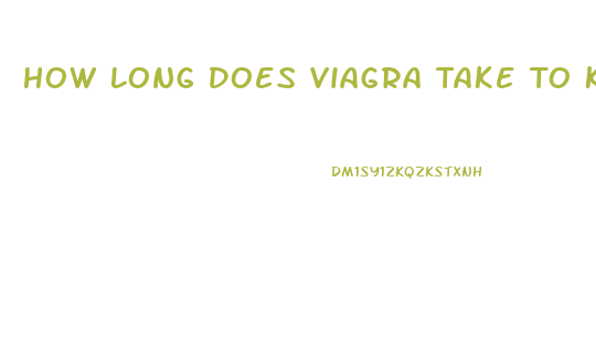 How Long Does Viagra Take To Kick In