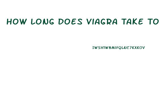 How Long Does Viagra Take To Start