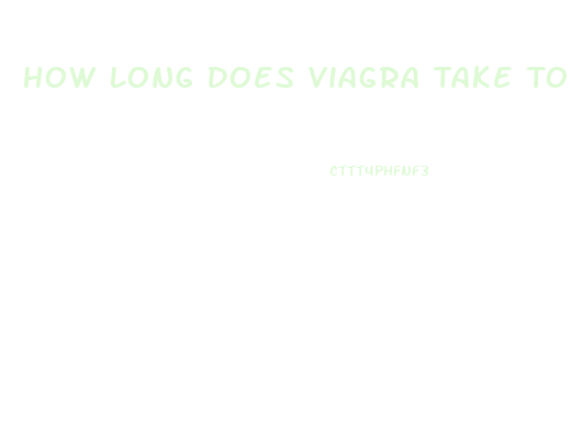 How Long Does Viagra Take To Start