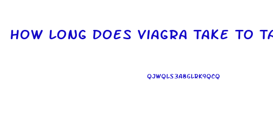 How Long Does Viagra Take To Take Effect