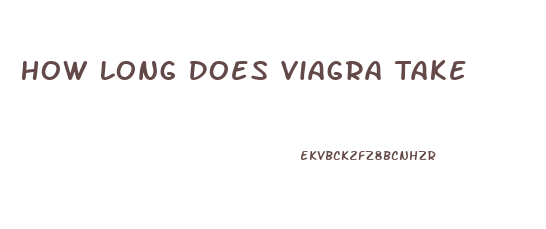 How Long Does Viagra Take