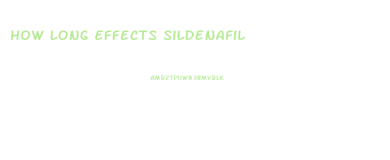 How Long Effects Sildenafil