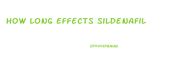 How Long Effects Sildenafil