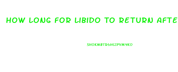 How Long For Libido To Return After Tren