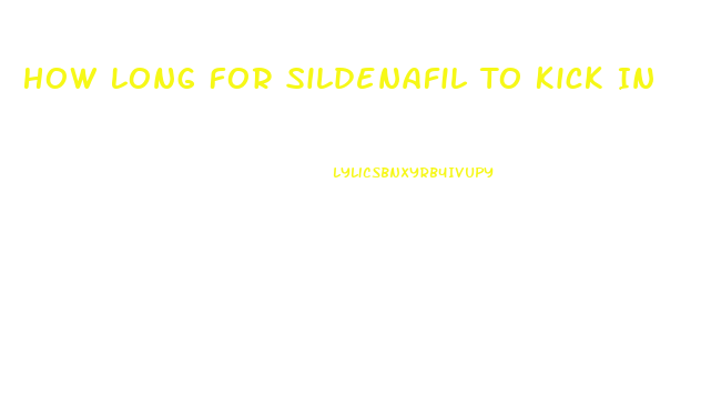 How Long For Sildenafil To Kick In
