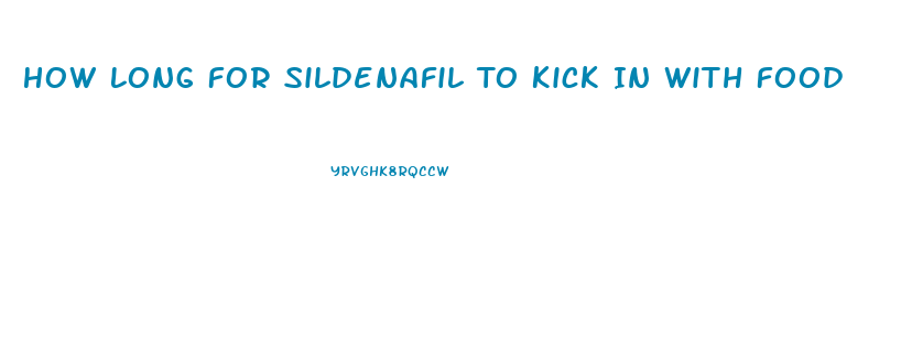 How Long For Sildenafil To Kick In With Food