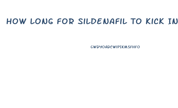 How Long For Sildenafil To Kick In With Food