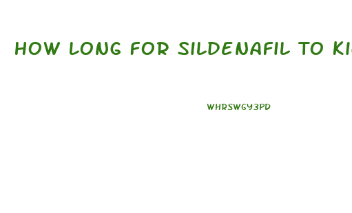 How Long For Sildenafil To Kick In With Food