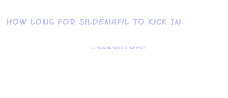 How Long For Sildenafil To Kick In