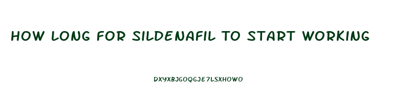 How Long For Sildenafil To Start Working