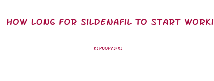 How Long For Sildenafil To Start Working