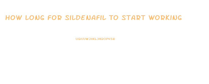 How Long For Sildenafil To Start Working