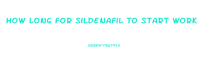 How Long For Sildenafil To Start Working