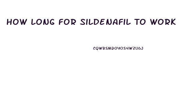 How Long For Sildenafil To Work