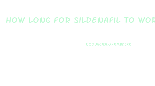 How Long For Sildenafil To Work