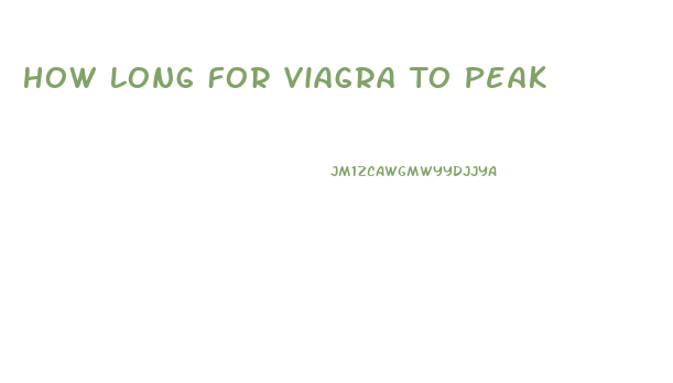 How Long For Viagra To Peak