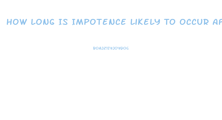 How Long Is Impotence Likely To Occur After Radiation Treatment For Prostate Cancer