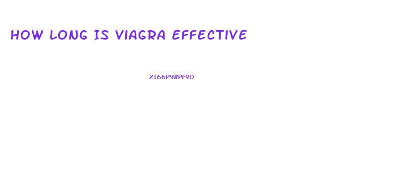 How Long Is Viagra Effective