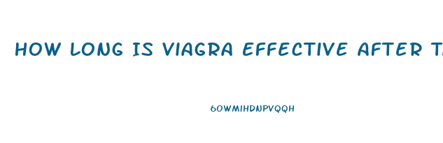 How Long Is Viagra Effective After Taking