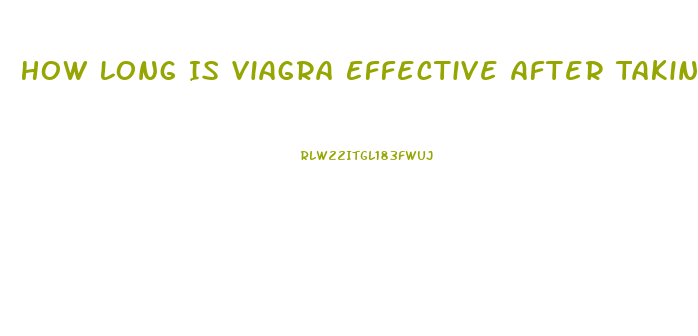 How Long Is Viagra Effective After Taking