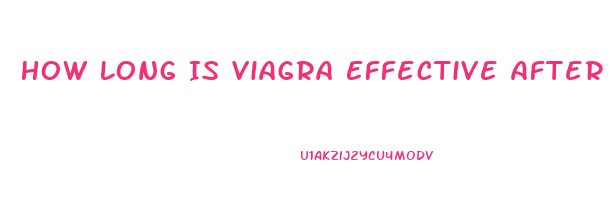 How Long Is Viagra Effective After Taking